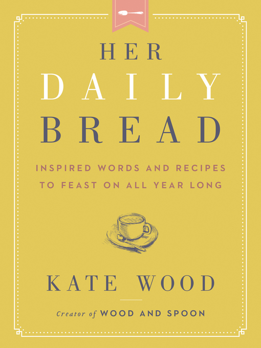 Title details for Her Daily Bread by Kate Wood - Available